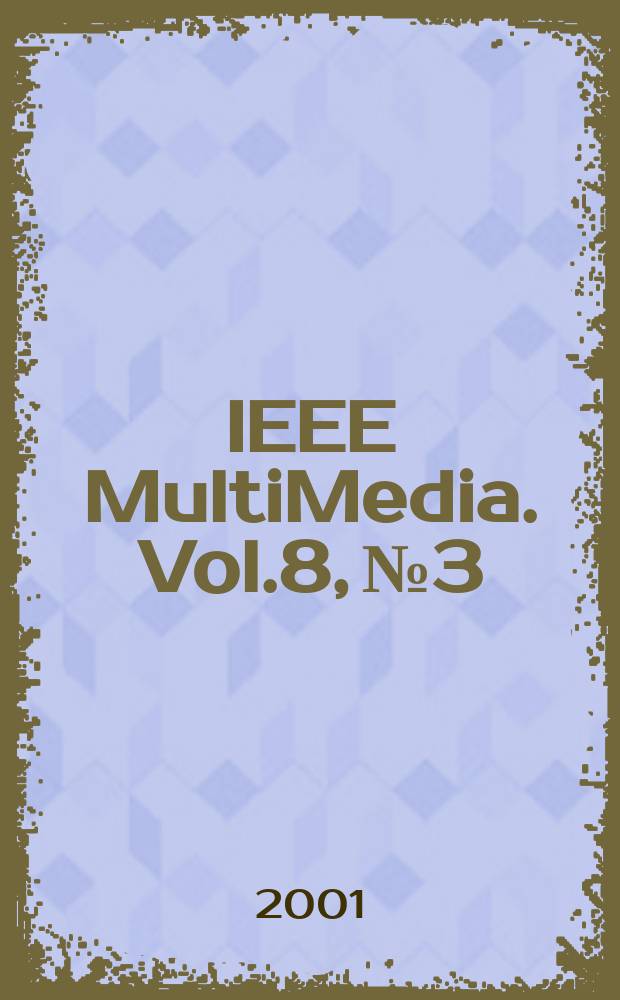 IEEE MultiMedia. Vol.8, №3
