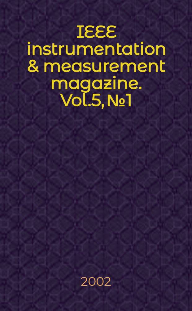 IEEE instrumentation & measurement magazine. Vol.5, №1