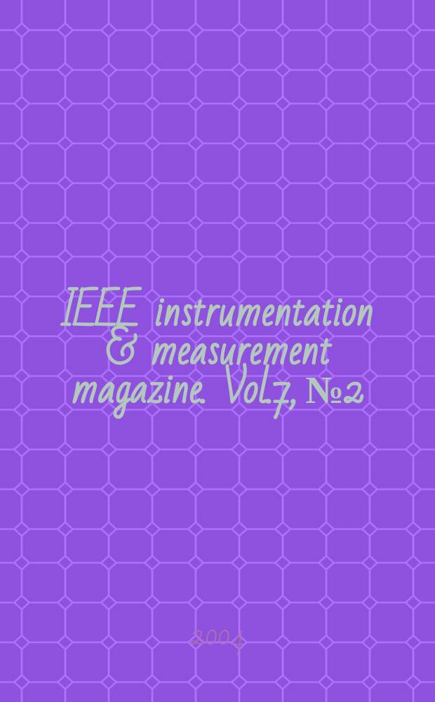 IEEE instrumentation & measurement magazine. Vol.7, №2