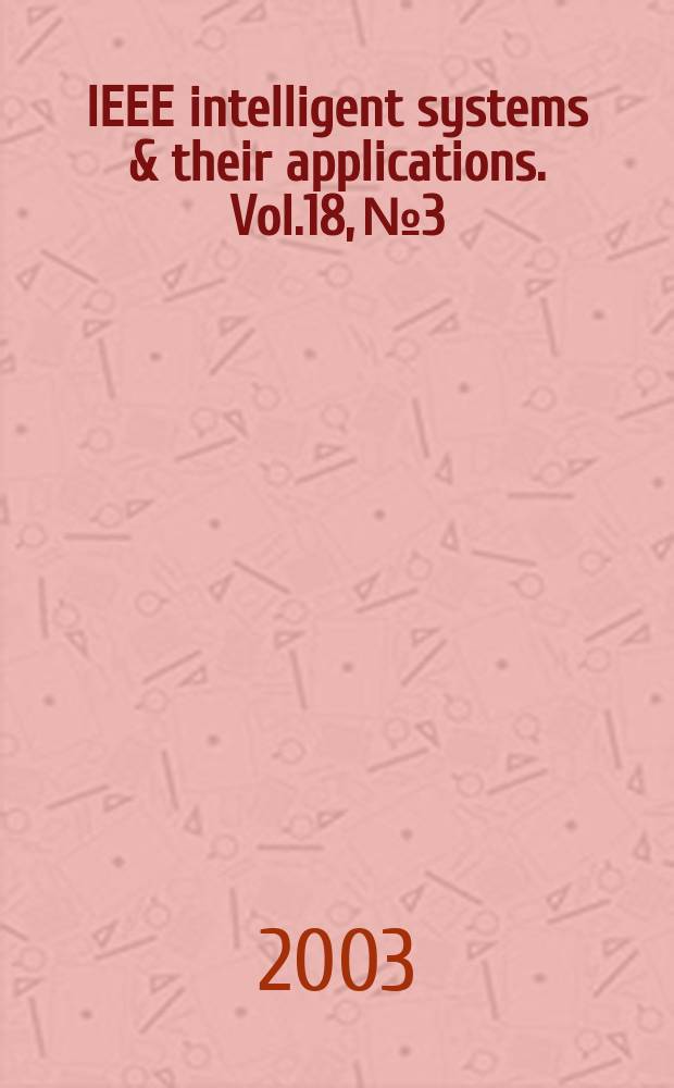 IEEE intelligent systems & their applications. Vol.18, №3
