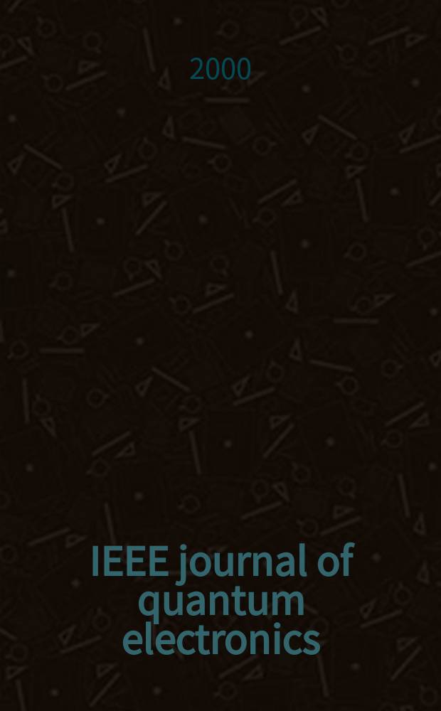 IEEE journal of quantum electronics : A publ. of the IEEE Lasers a. electro-optics soc. Vol.36, №9