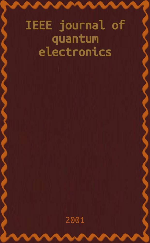 IEEE journal of quantum electronics : A publ. of the IEEE Lasers a. electro-optics soc. Vol.37, №2
