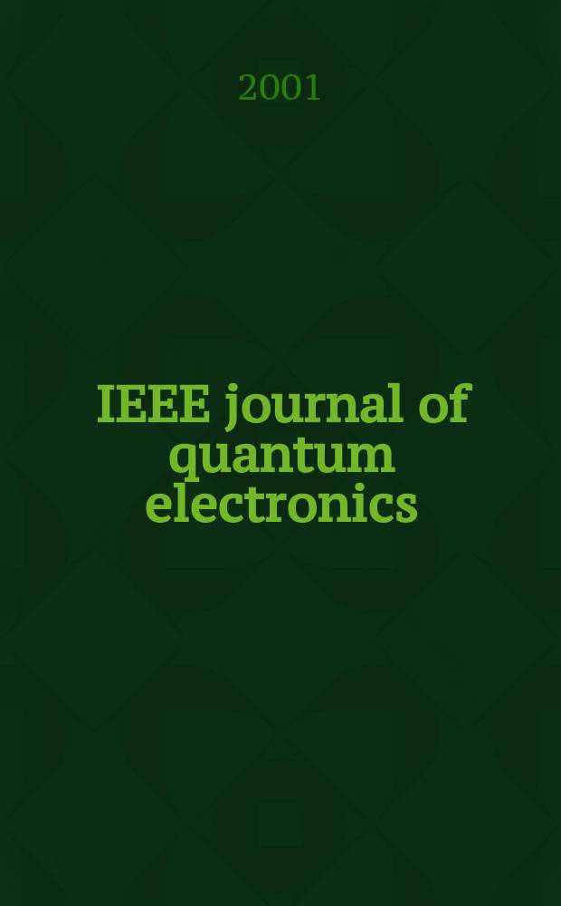 IEEE journal of quantum electronics : A publ. of the IEEE Lasers a. electro-optics soc. Vol.37, №5