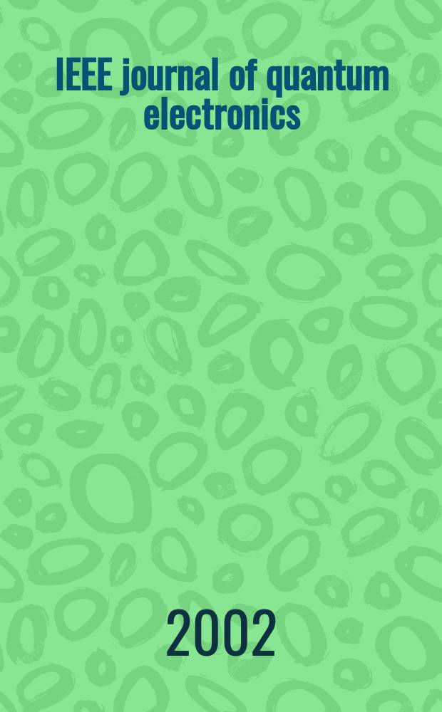 IEEE journal of quantum electronics : A publ. of the IEEE Lasers a. electro-optics soc. Vol.38, №9