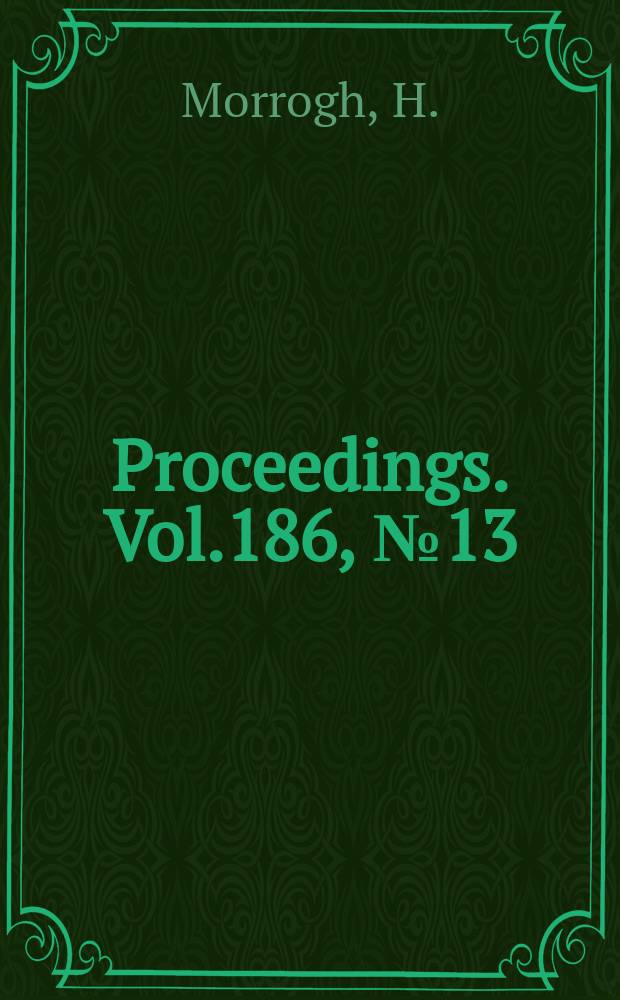 Proceedings. Vol.186, №13 : Recent developments in the iron founding industry