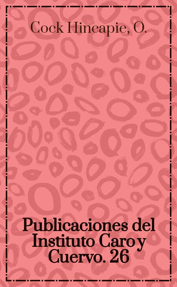 Publicaciones del Instituto Caro y Cuervo. 26 : El seseo en el Nuevo Reino de Granada 1550-1650