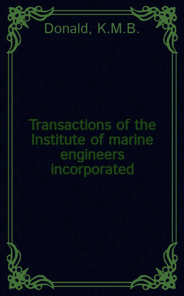 Transactions of the Institute of marine engineers incorporated : Publ. monthly. Vol.85, P.2 : Marine steam turbines-some points of design ...