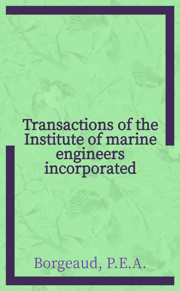 Transactions of the Institute of marine engineers incorporated : Publ. monthly. Vol.85, P.3 : The development of a direct drive ...