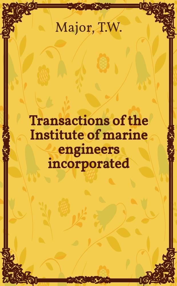 Transactions of the Institute of marine engineers incorporated : Publ. monthly. Vol.90, P.2 : Running and maintenance of a fleet of bulk carriers and general cargo ships. Specialist ships-pipe systems and pumping ...