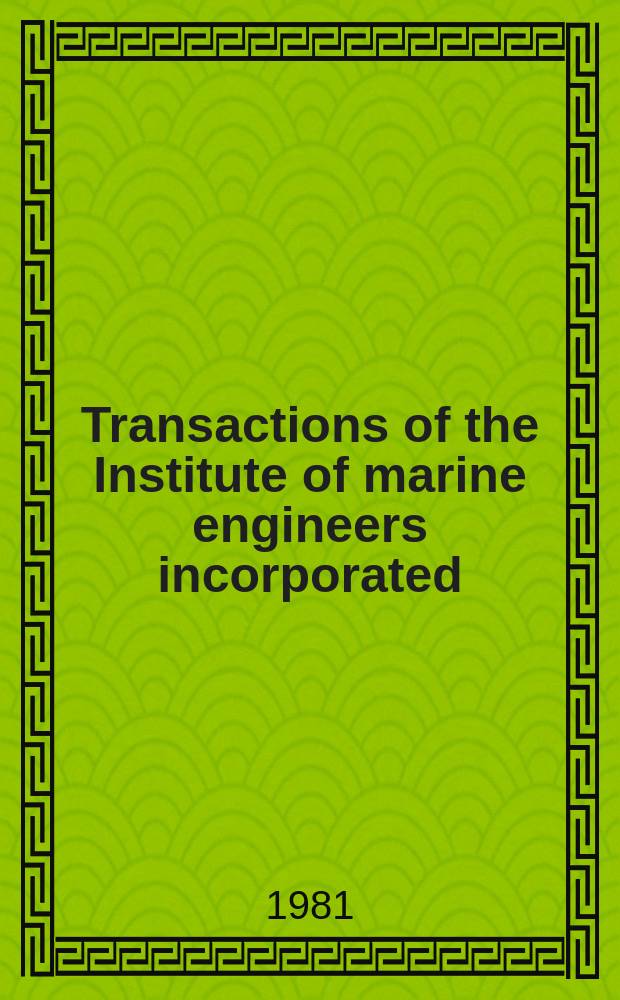 Transactions of the Institute of marine engineers incorporated : Publ. monthly. Vol.93, Paper7 : Construction and sea trials ...