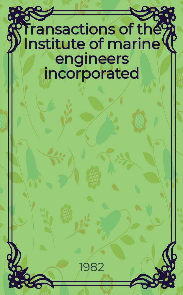 Transactions of the Institute of marine engineers incorporated : Publ. monthly. Vol.94, Paper17 : Classification and design aspects ...