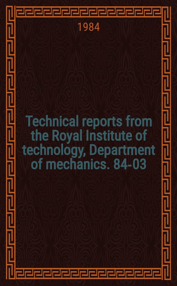 Technical reports from the Royal Institute of technology, Department of mechanics. 84-03 : Comparison between flexural ...