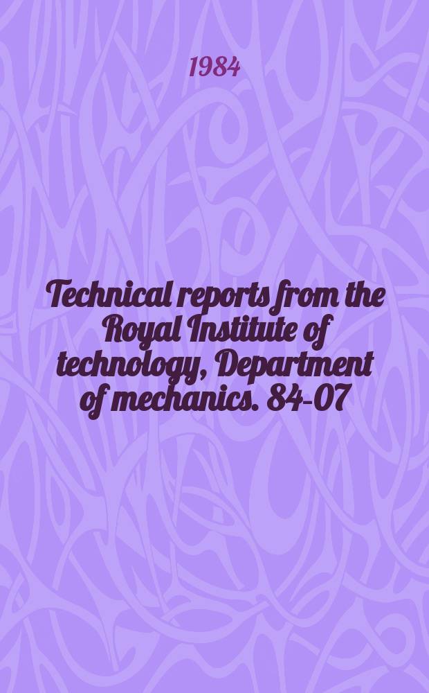 Technical reports from the Royal Institute of technology, Department of mechanics. 84-07 : Structure of turbulent ...