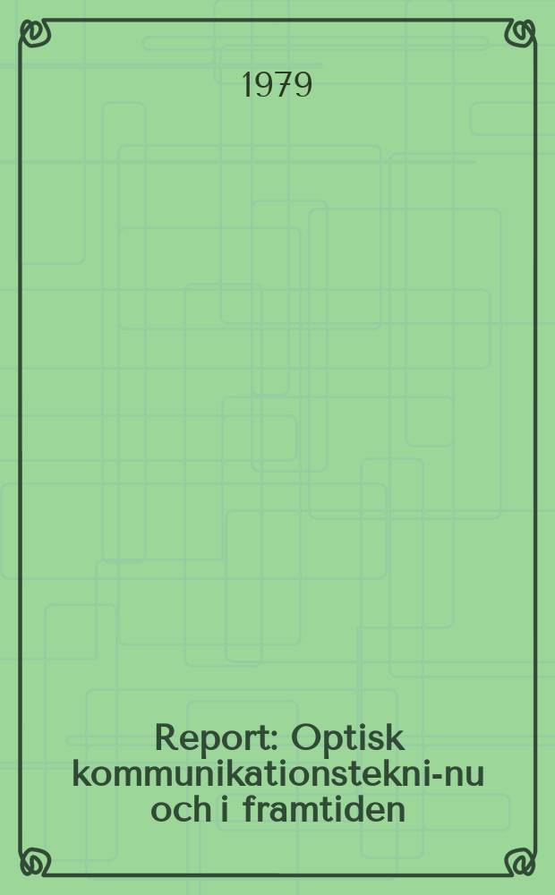 Report : Optisk kommunikationsteknik- nu och i framtiden