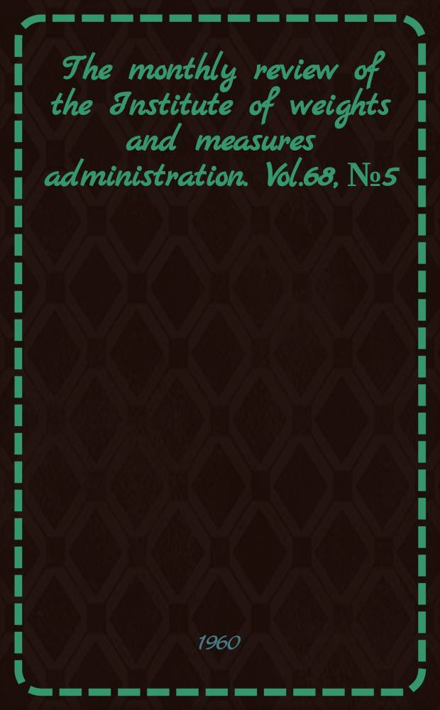 The monthly review of the Institute of weights and measures administration. Vol.68, №5