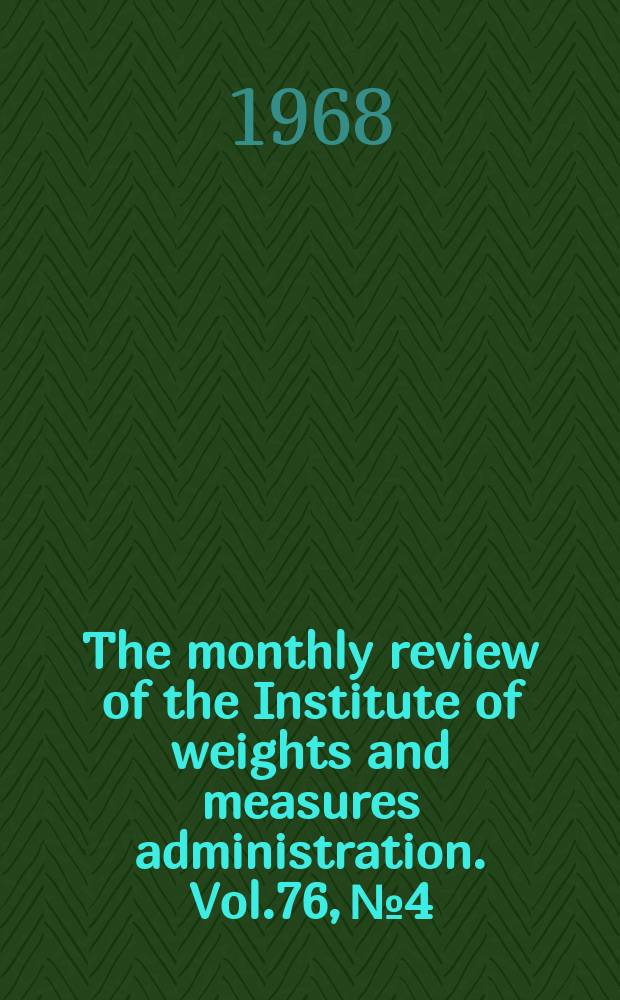 The monthly review of the Institute of weights and measures administration. Vol.76, №4