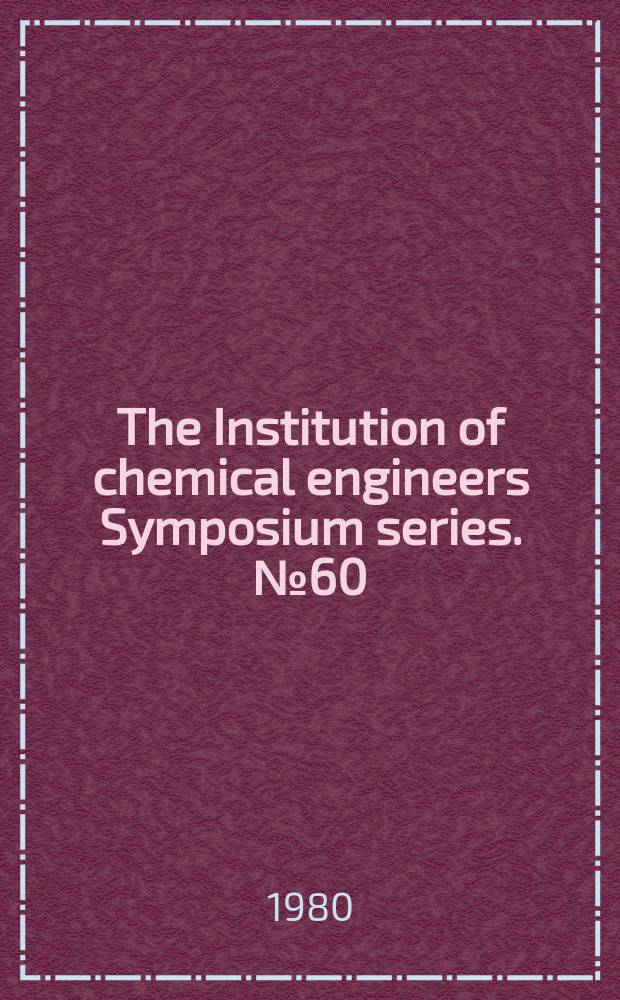 The Institution of chemical engineers Symposium series. №60 : Interflow '80