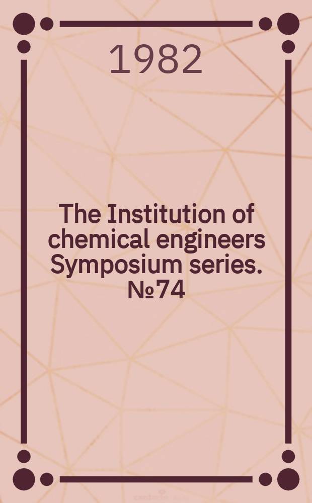 The Institution of chemical engineers Symposium series. №74 : Understanding process integration