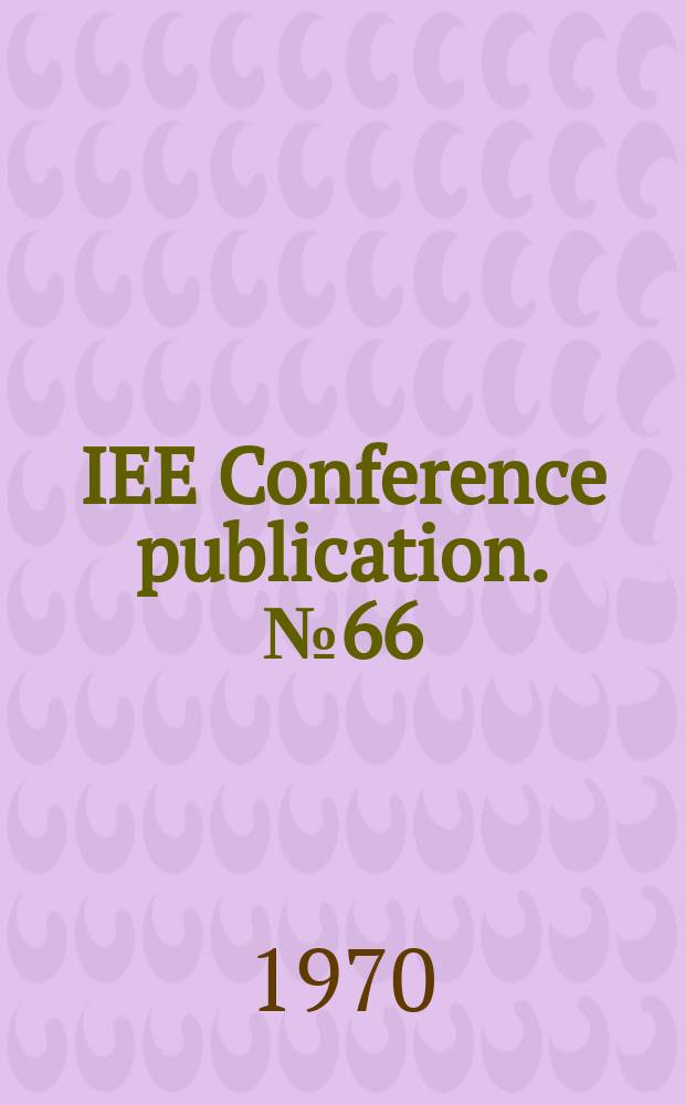 IEE Conference publication. №66 : Conference on optimisation techniques in circuit and control applications. London. 1970