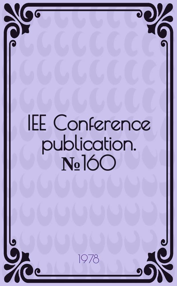 IEE Conference publication. №160 : International conference on maritime and aeronautical satellite communication and navigation. London. 1978