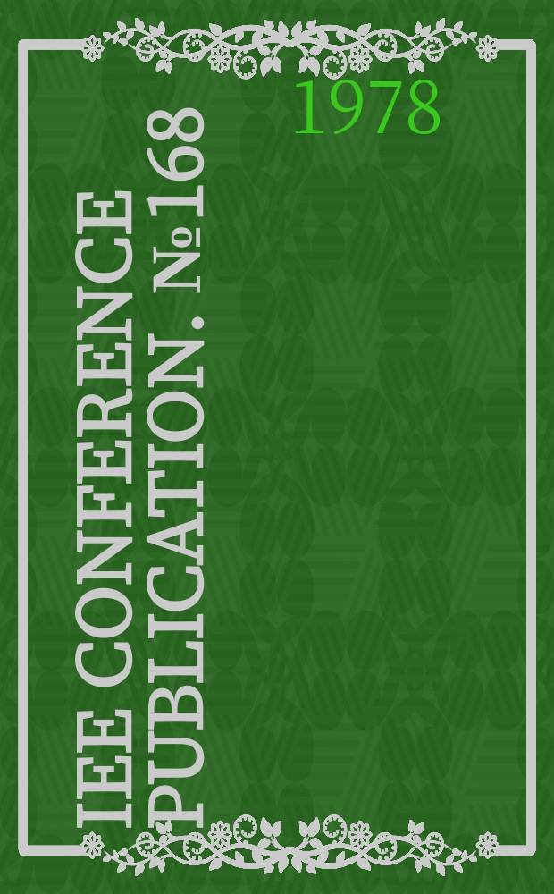 IEE Conference publication. №168 : International conference on developments in distribution switchgear. London. 1978