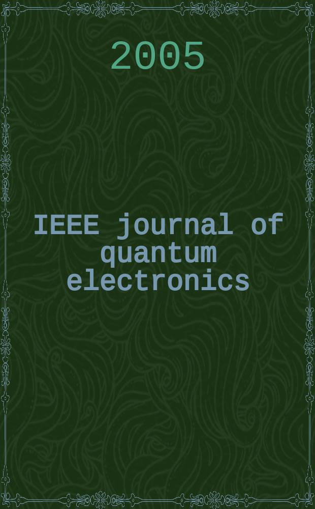 IEEE journal of quantum electronics : A publ. of the IEEE Lasers a. electro-optics soc. Vol.41, №3