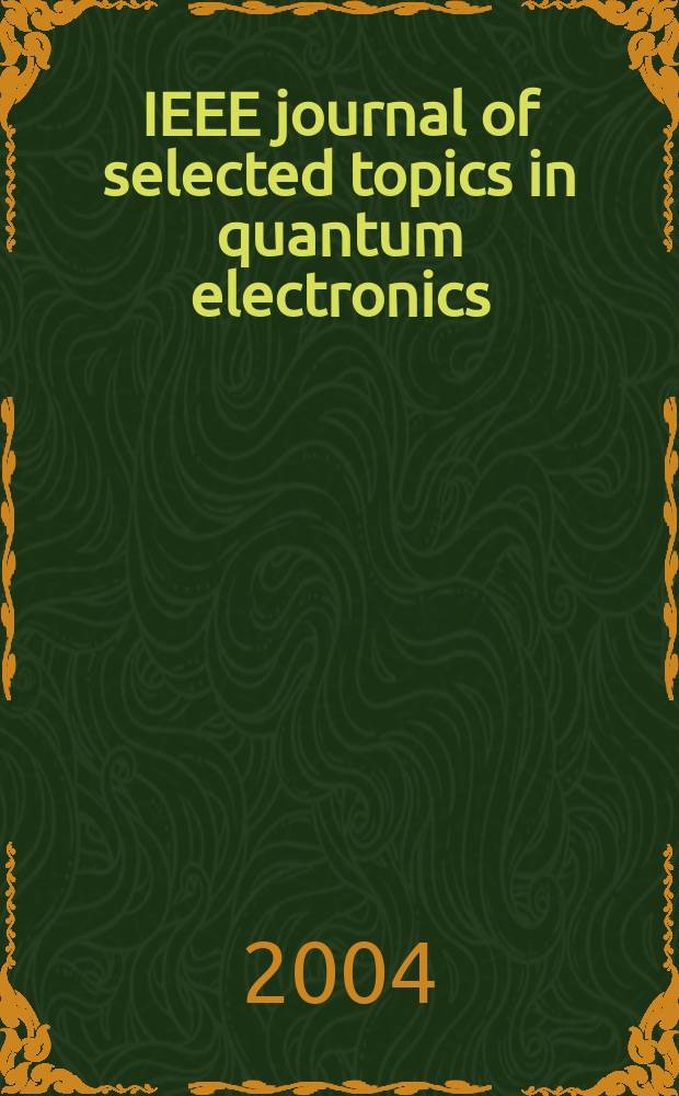 IEEE journal of selected topics in quantum electronics : A publ. of the IEEE Lasers a. electro-optics soc. Vol.10, №2