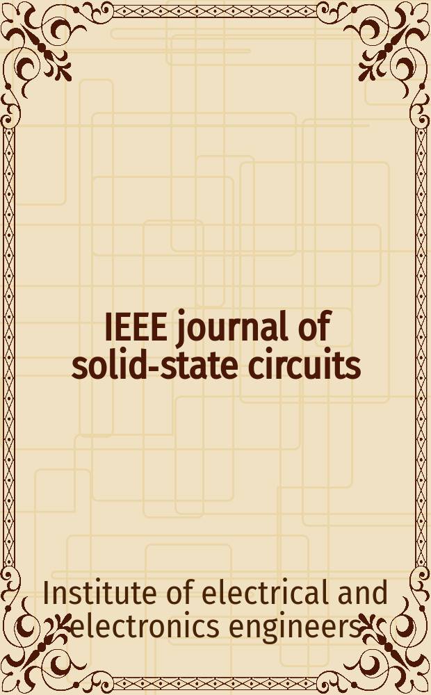 IEEE journal of solid-state circuits : A publ. of the IEEE solid-state circuits council