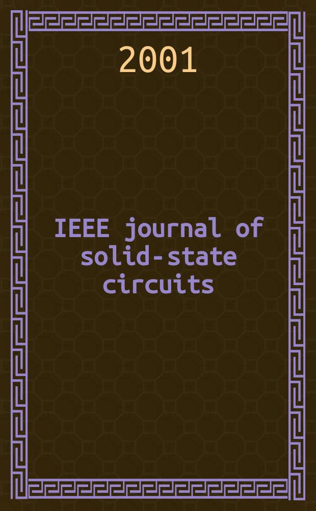 IEEE journal of solid-state circuits : A publ. of the IEEE solid-state circuits council. Vol.36, №11