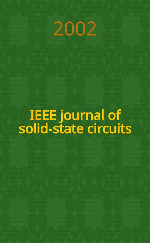 IEEE journal of solid-state circuits : A publ. of the IEEE solid-state circuits council. Vol.37, №11