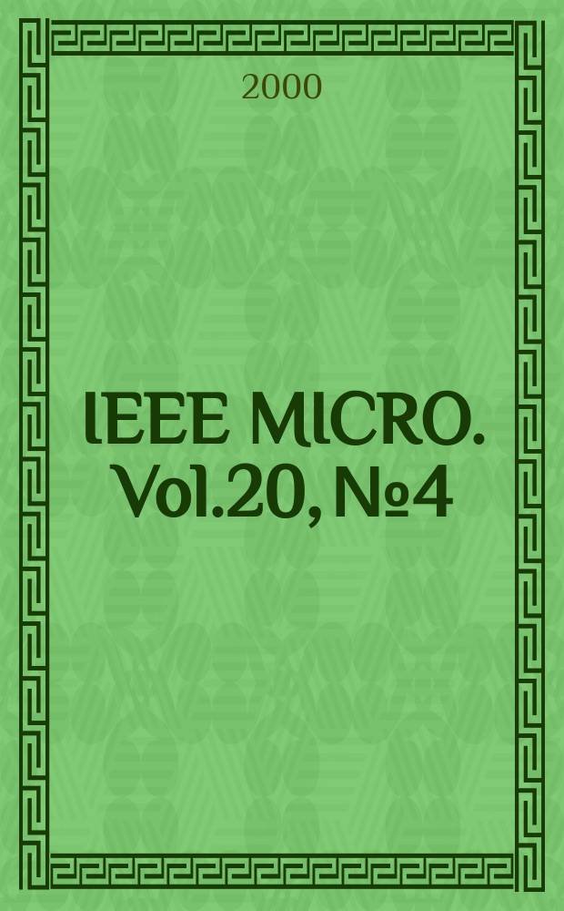 IEEE MICRO. Vol.20, №4