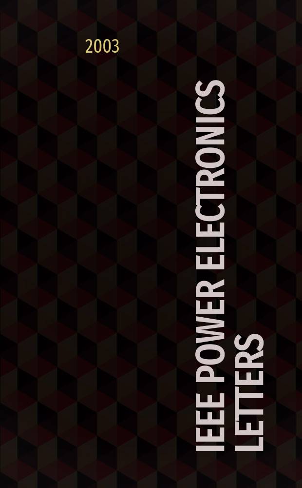 IEEE power electronics letters : A publ. of the IEEE power electronic soc. Vol.1, №2