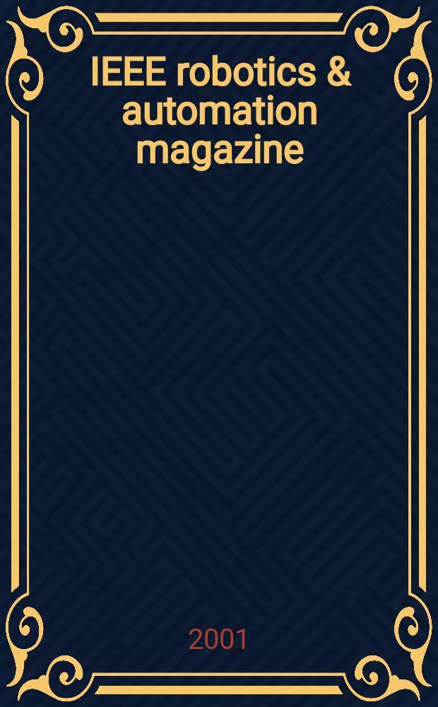 IEEE robotics & automation magazine : A publ. of the IEEE robotics & automation soc. Vol.8, №2