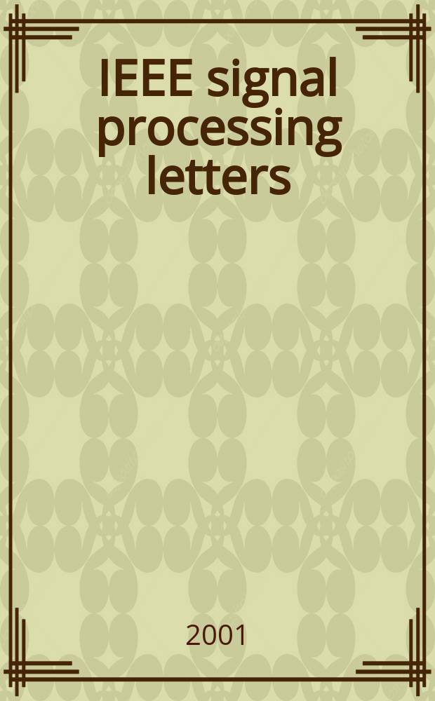 IEEE signal processing letters : A publ. of the IEEE signal processing soc. Vol.8, №1