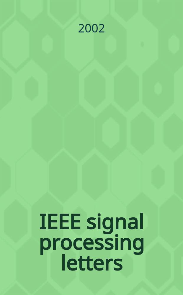 IEEE signal processing letters : A publ. of the IEEE signal processing soc. Vol.9, №5