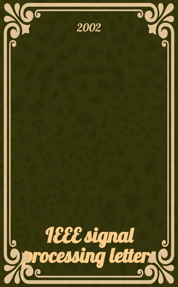 IEEE signal processing letters : A publ. of the IEEE signal processing soc. Vol.9, №12