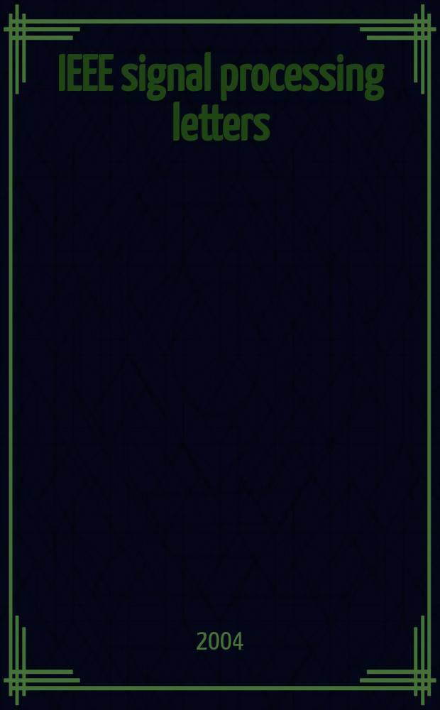 IEEE signal processing letters : A publ. of the IEEE signal processing soc. Vol.11, №10