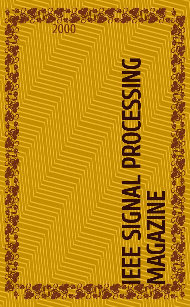IEEE signal processing magazine : A publ. of the IEEE signal processing soc. Vol.17, №5