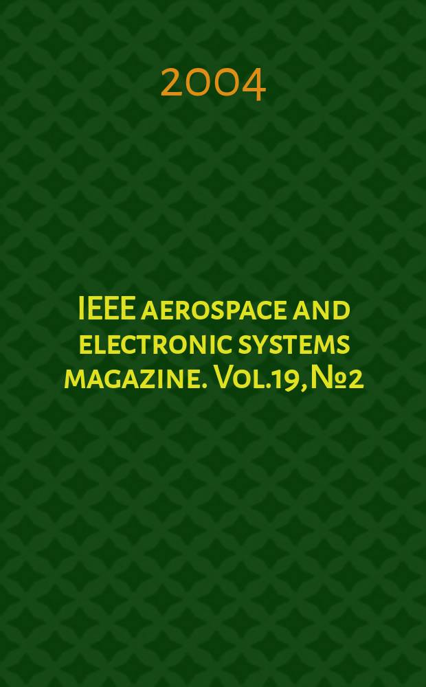 IEEE aerospace and electronic systems magazine. Vol.19, №2