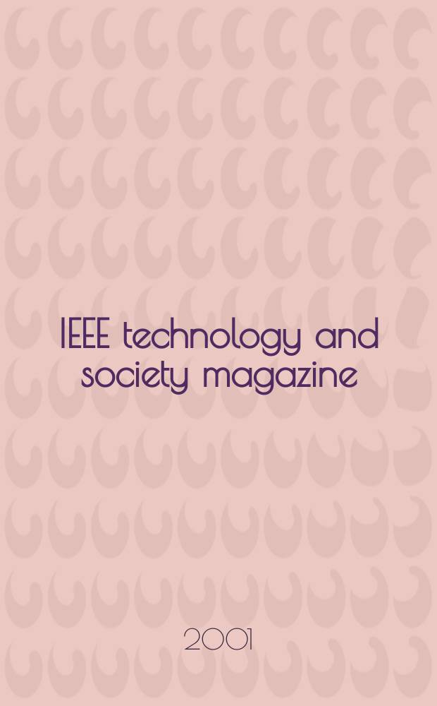 IEEE technology and society magazine : A publ. of the IEEE soc. on social implications of technology. Vol.19, №3