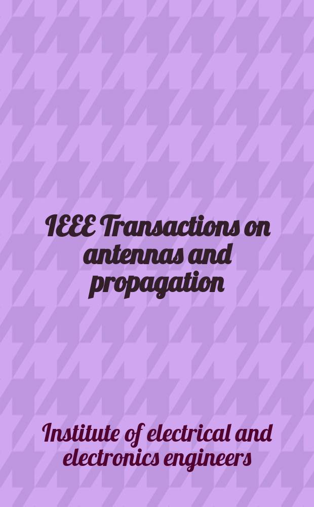IEEE Transactions on antennas and propagation
