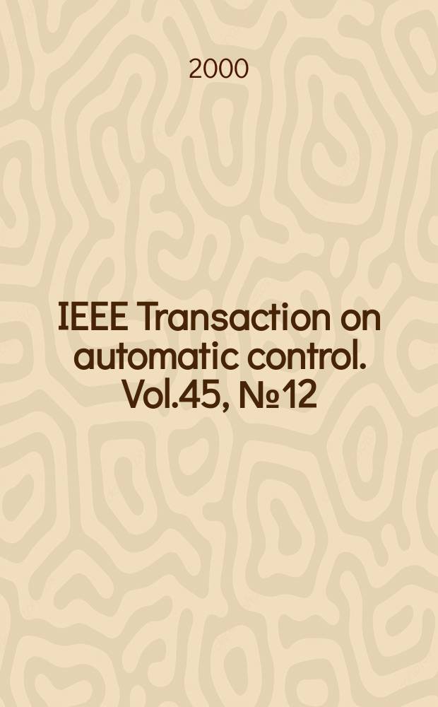 IEEE Transaction on automatic control. Vol.45, №12