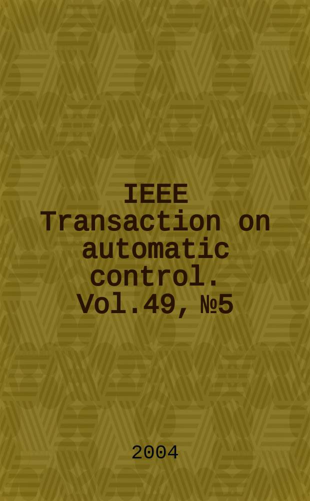 IEEE Transaction on automatic control. Vol.49, №5