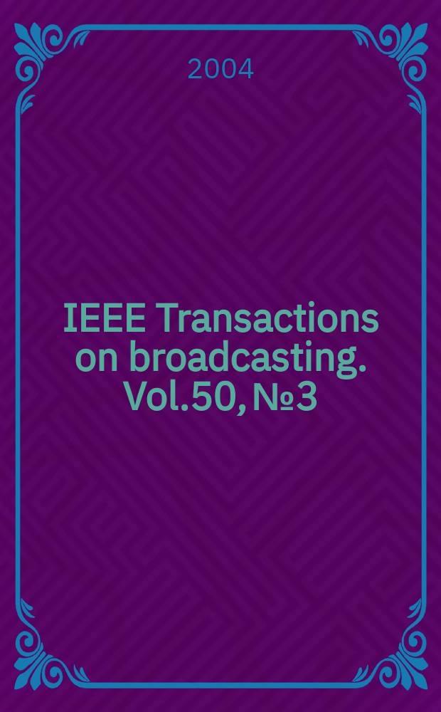 IEEE Transactions on broadcasting. Vol.50, №3