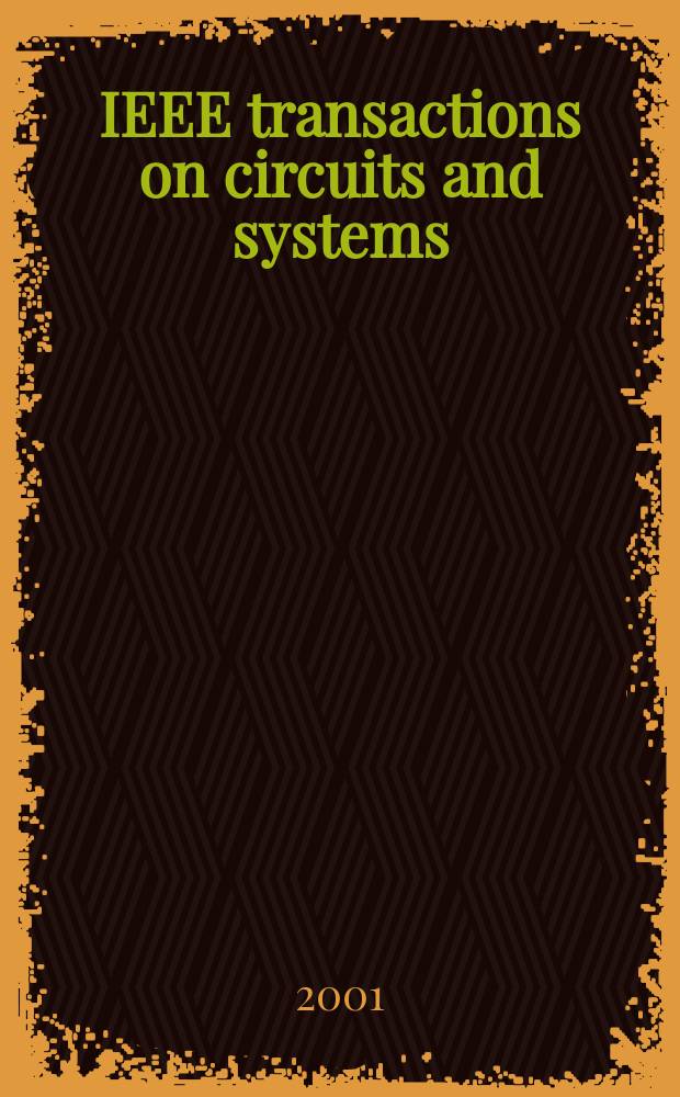 IEEE transactions on circuits and systems : A publ. of the IEEE Circuits a. systems soc. Vol.48, №7