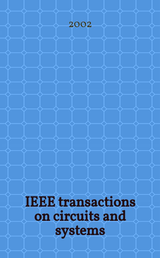 IEEE transactions on circuits and systems : A publ. of the IEEE Circuits a. systems soc. Vol.49, №2