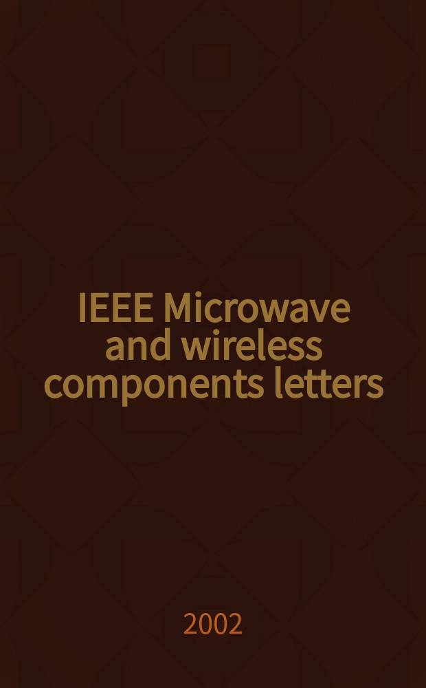 IEEE Microwave and wireless components letters : A publ. of the IEEE Microwave theory a. techniques soc. Vol.12, №8