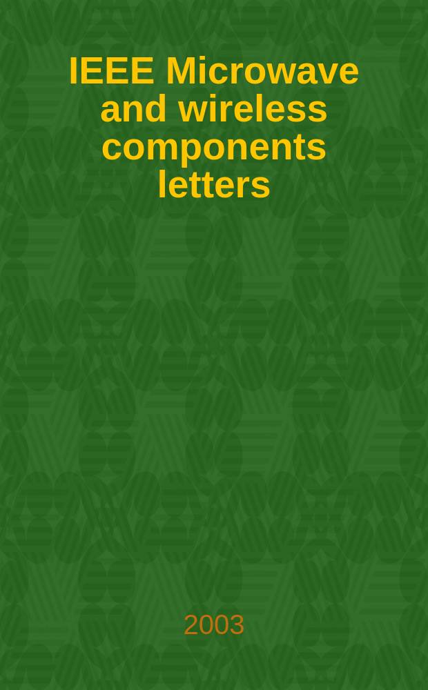 IEEE Microwave and wireless components letters : A publ. of the IEEE Microwave theory a. techniques soc. Vol.13, №11