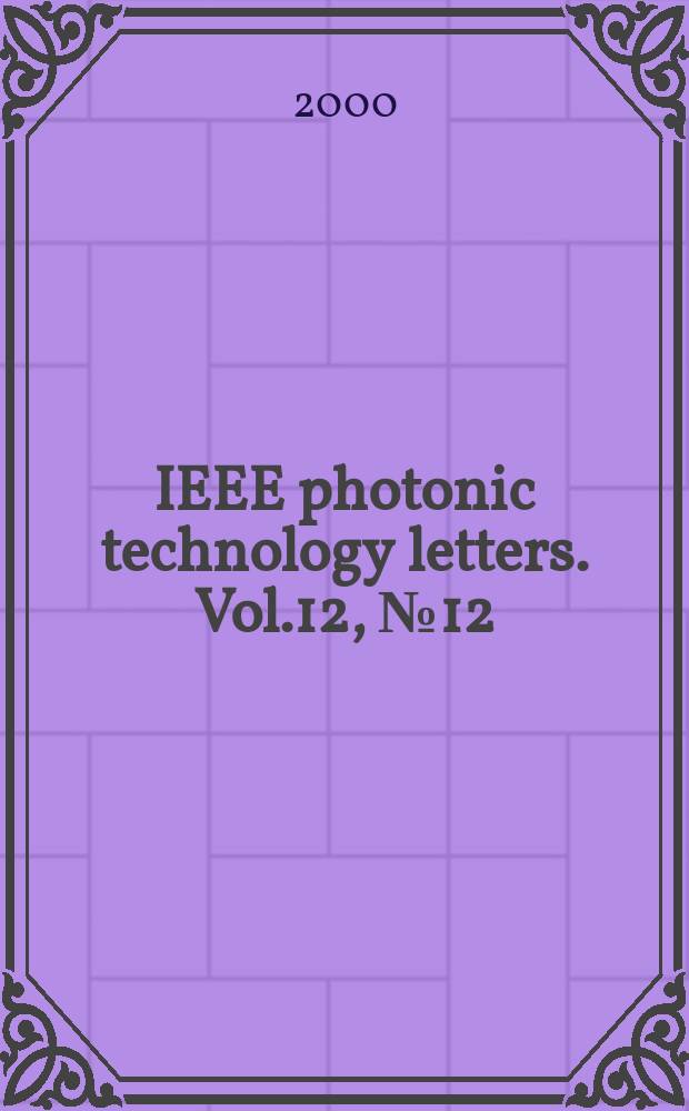 IEEE photonic technology letters. Vol.12, №12