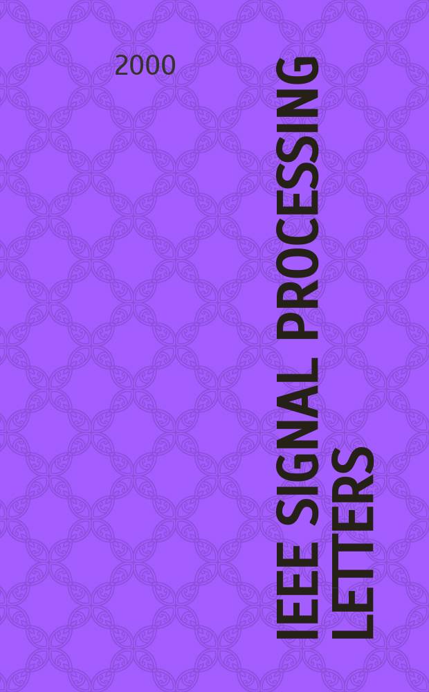 IEEE signal processing letters : A publ. of the IEEE signal processing soc. Vol.7, №3